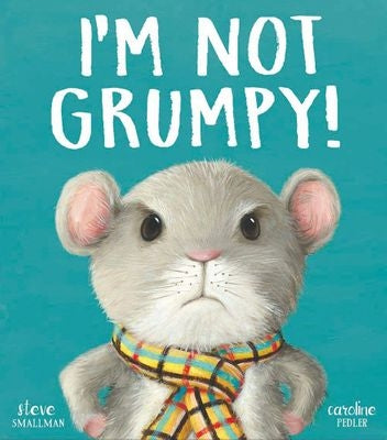 I'm Not Grumpy!