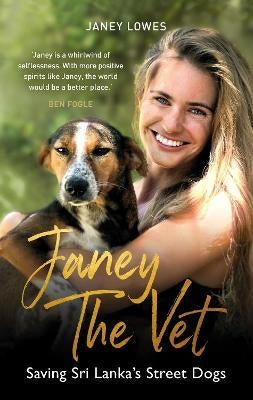 Janey the Vet : Saving Sri Lanka's Street Dogs