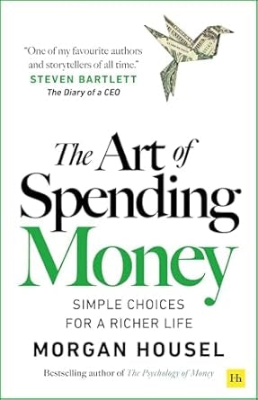 The Art of Spending Money: Simple Choices for a Richer Life