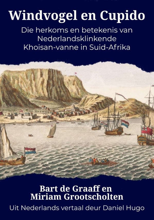 Windvogel en Cupido: Die herkoms en betekenis van Nederlandsklinkende Khoisan-vanne in Afrikaans
