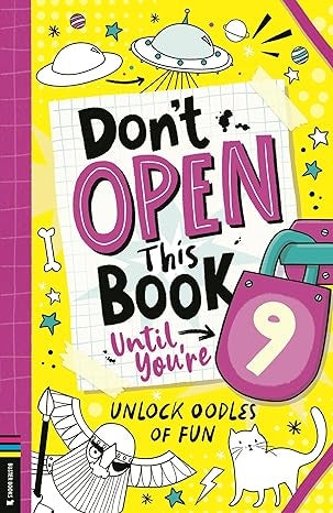 Don`t Open This Book Until You`re 9