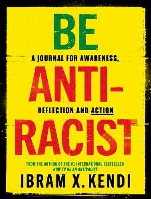 Be Antiracist - A Journal for Awareness, Reflection and Action