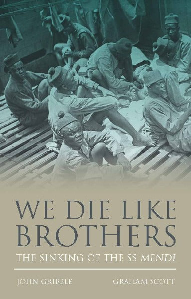 We die like brothers - The Sinking of the SS Mendi
