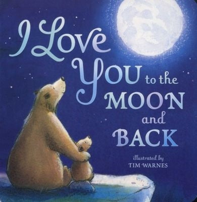 I Love You To The Moon And Back