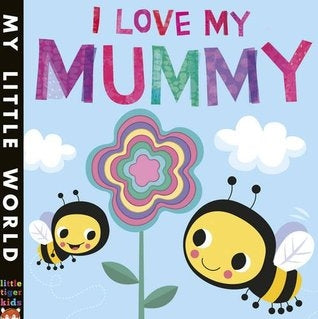 My Little World: I Love My Mummy