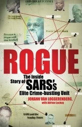 Rogue: The Inside Story of SARS's Elite Crime-busting Unit