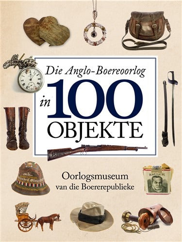 Die Anglo-Boereoorlog in 100 Objekte