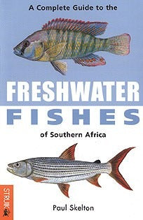 Complete Guide to the Freshwater Fishes of Southern Africa