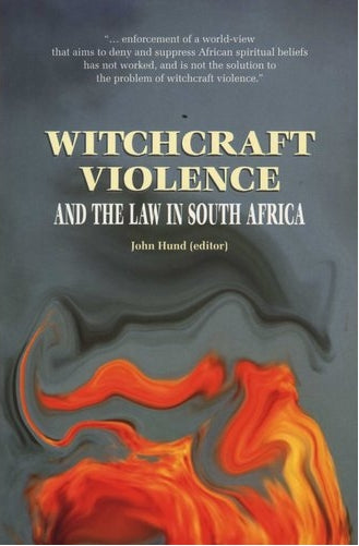 Witchcraft Violence and the South African Law