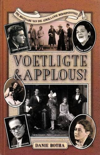 Voetligte En Applous!: Die Beginjare Van Die Afrikaanse Beroepstoneel