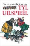 Die vermaaklike lewe van Tyl Uilspieël