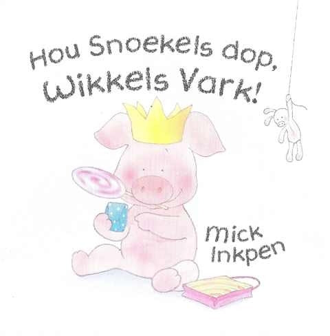 Hou Snoekels dop Wikkels Vark