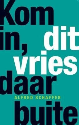 Kom in, dit vries daar buite