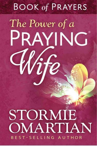 The Power Of A Praying Wife Book Of Prayers