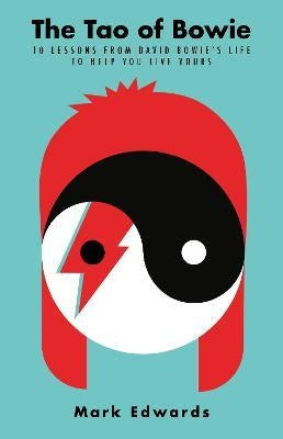Tao of Bowie: 10 Lessons David Bowie's