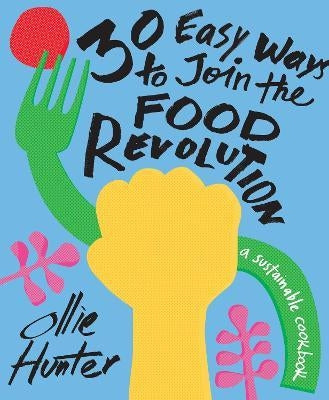 30 Easy Ways To Join The Food Revolution