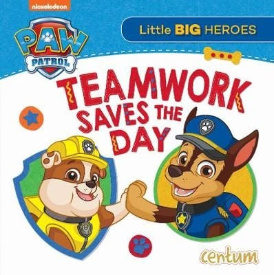 PAW Patrol: Teamwork Saves the Day Board Book
