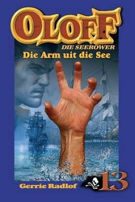Oloff die Seerower 13 Die Arm uit die see
