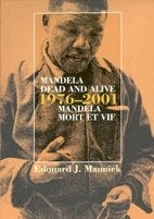 Mandela Dead and Alive 1976 - 2001