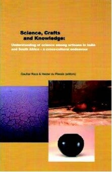 Science, crafts and knowledge: Understanding of science among artisans in India and South Africa - a