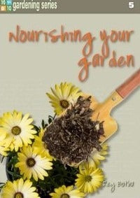 10/10 Gardening series Book 5: Nourishing your garden