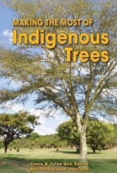 Making the Most of Indigenous Trees (Third Revised Editon)