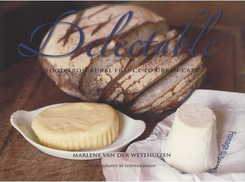 Delectable - Food From Rural France To Urban Cape