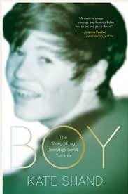 Boy: The Story of my Teenage Son's suicide