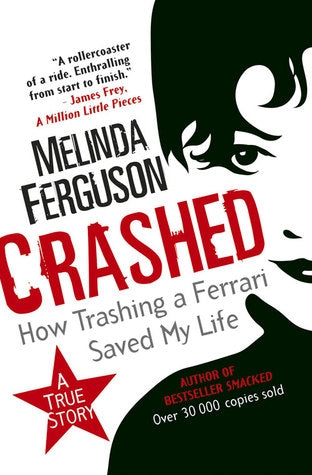 Crashed - How Trashing A Ferrari Saved My Life