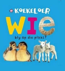 Koekeloer Wie bly op die plaas