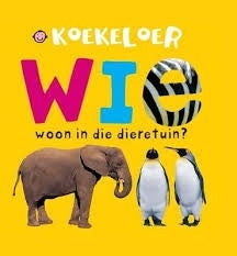 Koekeloer Wie woon in die dieretuin