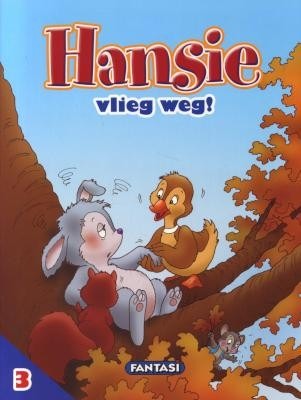 Avonture op die plaas 03: Hansie vlieg weg