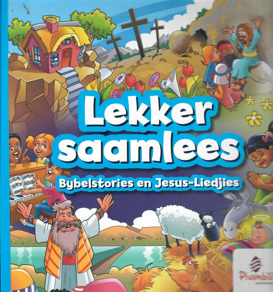Lekker saamlees Bybelstories en Jesus - Liedjies