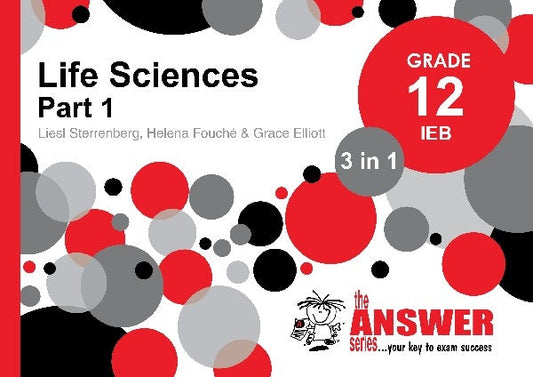 Life Sciences 3 in 1 Part 1 Grade 12 *** IEB ***