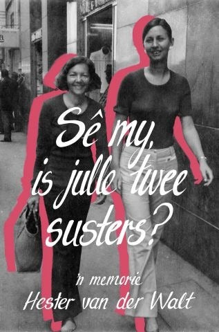 Sê my, is julle twee susters?