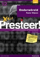 X-Kit Presteer! Afrikaans HT Graad 12 - Onderwêreld Letterkunde Studiegids