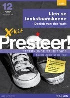 X-Kit Presteer! Afrikaans EAT Graad 12 - Lien se lankstaanskoene Letterkundestudiegids