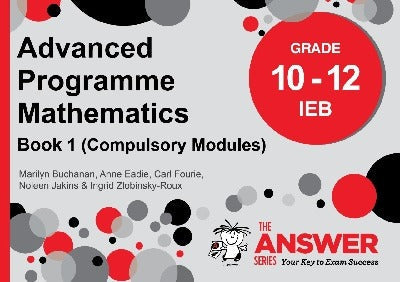 Advanced Programme Mathematics IEB Grade 10-12 Book 01