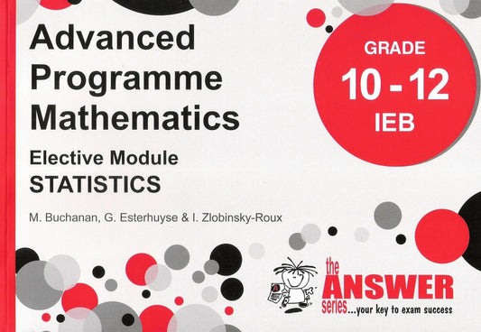 Advanced Programme Mathematics IEB Grade 10-12 Statistics