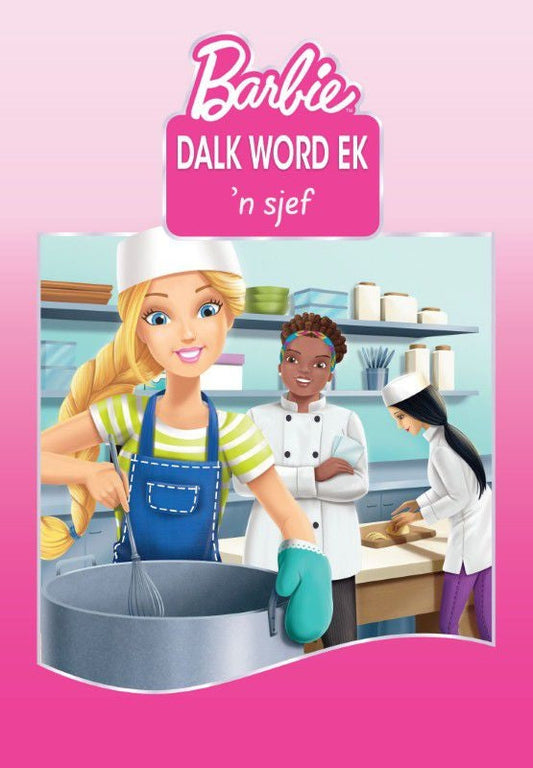 Barbie: Dalk word ek 'n sjef