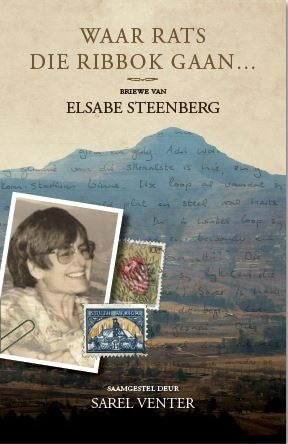 Waar rats die Ribbok gaan...Briewe van Elsabe Steenberg