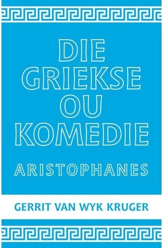 Aristophanes - Die Griekse Ou Komedie