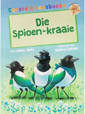 Eerste Leesboeke: Die Spioen-Kraaie
