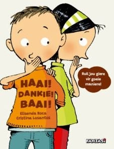 Wen: Haai! Dankie! Baai!