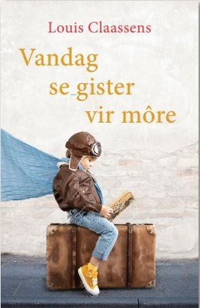 Vandag se gister vir môre
