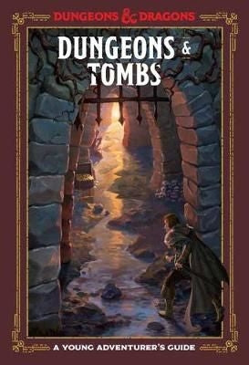 Dungeons & Dragons : Dungeons & Tombs - A Young Adventurer's Guide