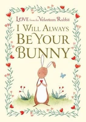 I Will Always Be Your Bunny - Love From the Velveteen Rabbit
