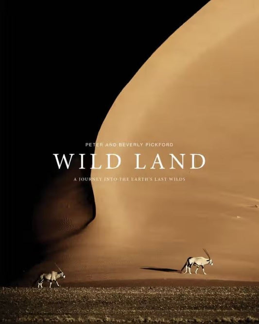 Wild Land: A Journey Into The Earth's Last Wilds