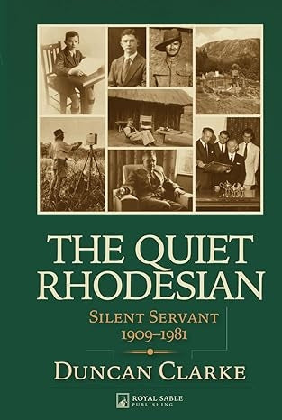 The Quiet Rhodesian: Silent Servant 1909-1981
