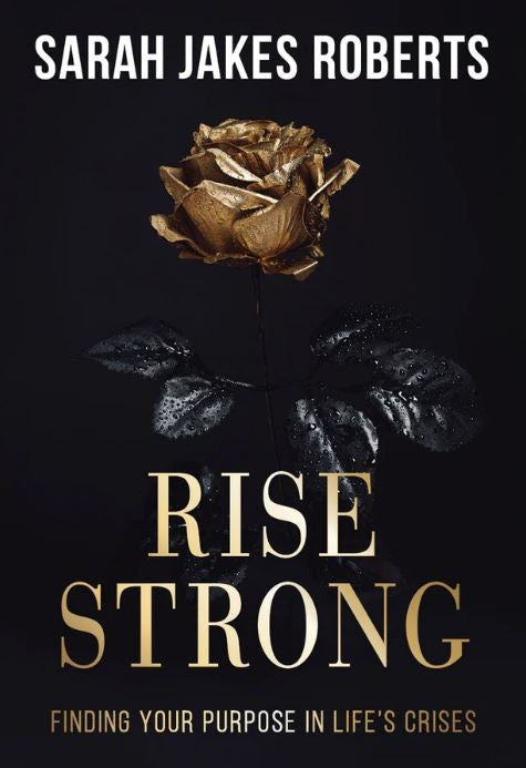 Rise Strong: Finding Your Purpose In Life's Crises
